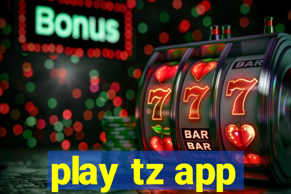 play tz app